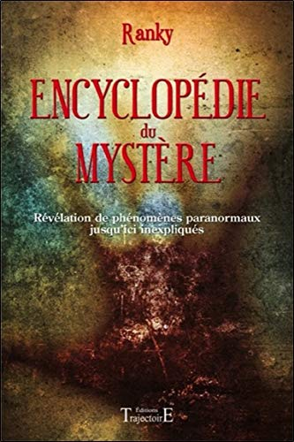 Encyclopédie du mystère : révélation de phénomènes paranormaux jusqu'ici inexpliqués