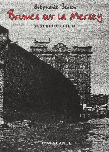 Synchronicité. Vol. 2. Brumes sur la Mersey