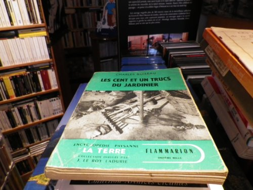 Les Cent et un trucs du jardinier