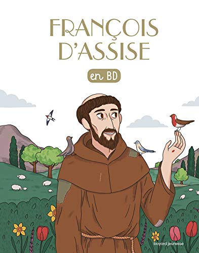 Les chercheurs de Dieu. Vol. 7. Saint François d'Assise