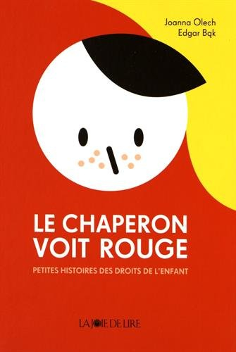 Le chaperon voit rouge : petites histoires des droits de l'enfant