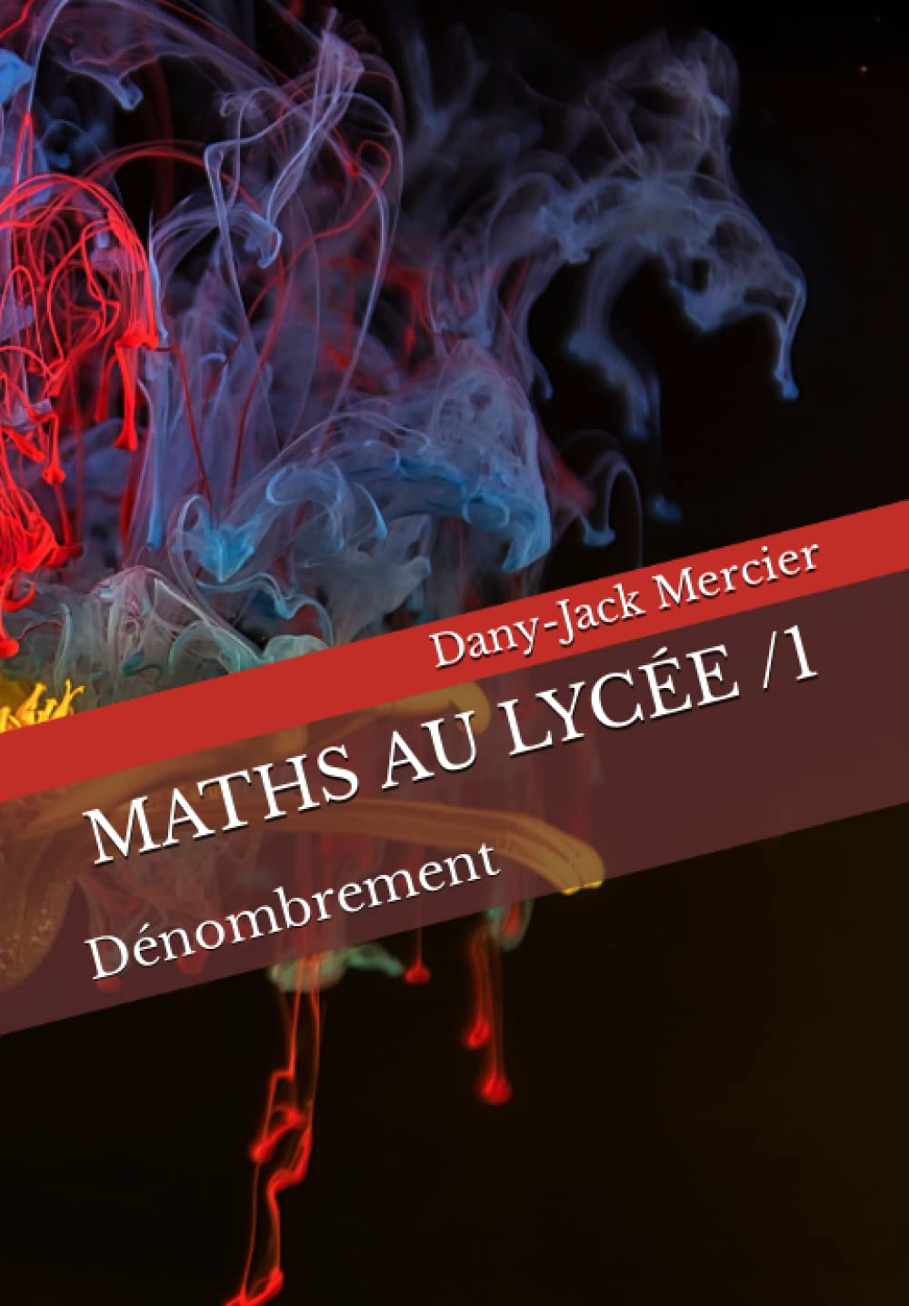 MATHS AU LYCÉE /1: Dénombrement