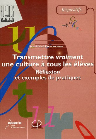 transmettre vraiment une culture à tous les élèves : réflexion et exemples de pratiques
