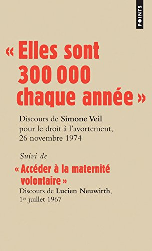 Les grands discours. Elles sont 300.000 chaque année : discours de la ministre Simone Veil pour le d
