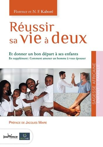 Réussir sa vie à deux : et donner un bon départ à ses enfants