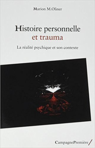 Histoire personnelle et trauma : la réalité psychique et son contexte