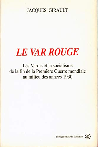Le Var rouge : les Varois et le socialisme de la fin de la Première Guerre mondiale au milieu des an