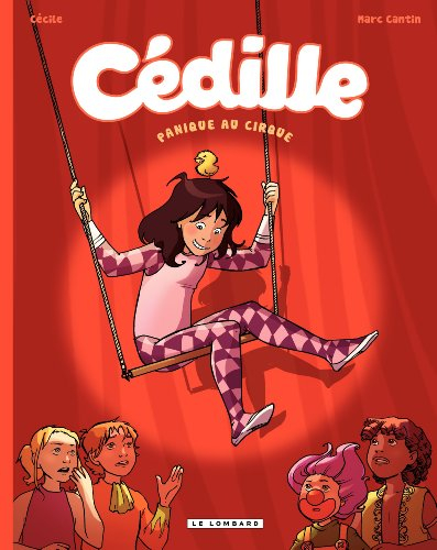 Cédille. Vol. 2. Panique au cirque