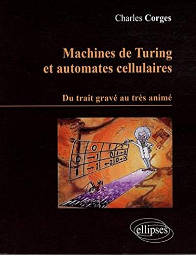 Machines de Turing et automates cellulaires : du trait gravé au très animé