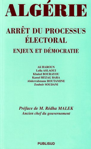Algérie : arrêt du processus électoral, enjeux et démocratie : réponse à la plainte du 25 avril 2001