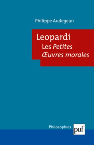 Leopardi, les Petites oeuvres morales