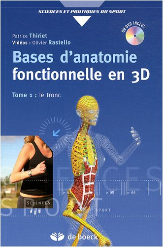 Bases d'anatomie fonctionnelle en 3D. Vol. 1. Le tronc
