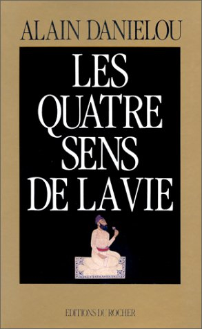 les quatre sens de la vie : et la structure de l'inde traditionnelle