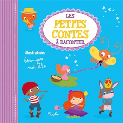 Les petits contes à raconter. Vol. 2