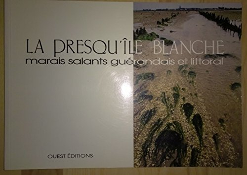 La presqu'île blanche : marais salants guérandais et littoral : réalisation collective, 1992-1995