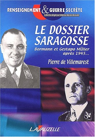 Le dossier Saragosse : Martin Bormann et Gestapo-Müller après 1945