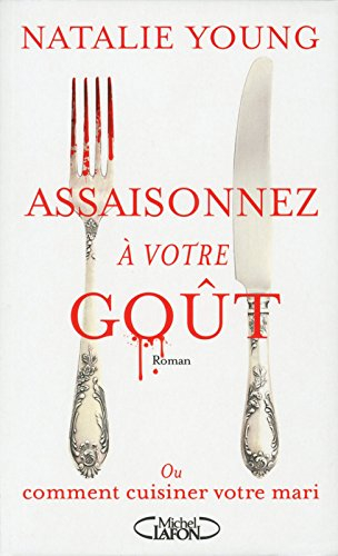 Assaisonnez à votre goût ou Comment cuisiner votre mari