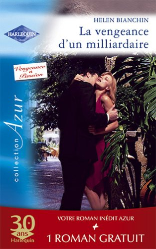 La vengeance d'un milliardaire. Un goût de paradis