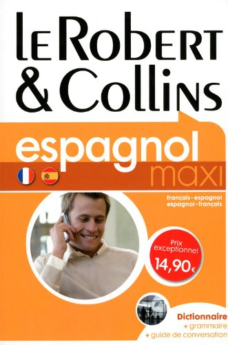 Le Robert et Collins maxi espagnol : dictionnaire français-espagnol, espagnol-français