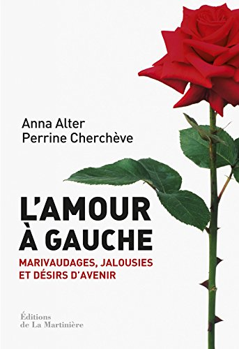 L'amour à gauche : marivaudages, jalousies et désirs d'avenir