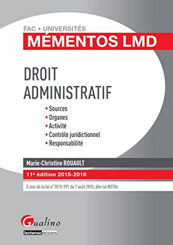 Droit administratif : sources, organes, activité, contrôle juridictionnel, responsabilité : 2015-201
