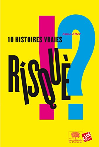 Risqué !? : 10 histoires vraies