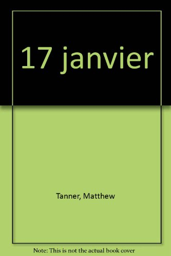 c'était ce jour-là : 17 janvier