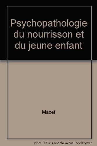 Psychopathologie du nourrisson et du jeune enfant