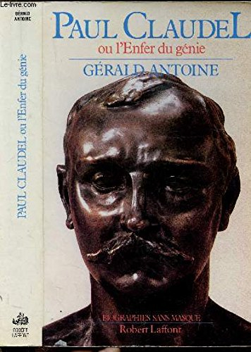 Paul Claudel ou L'enfer du génie