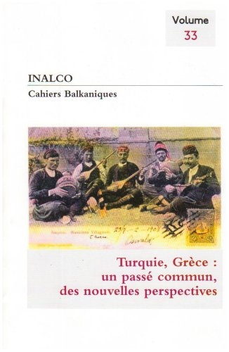Cahiers balkaniques, n° 33. Turquie, Grèce : un passé commun, de nouvelles perspectives