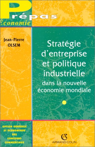Stratégie d'entreprise et politique industrielle dans la nouvelle économie mondiale
