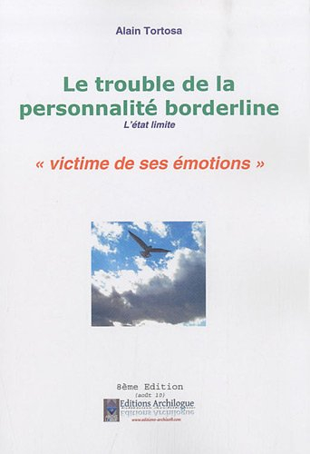 Le trouble de la personnalité borderline (l'état limite) : victime de ses émotions