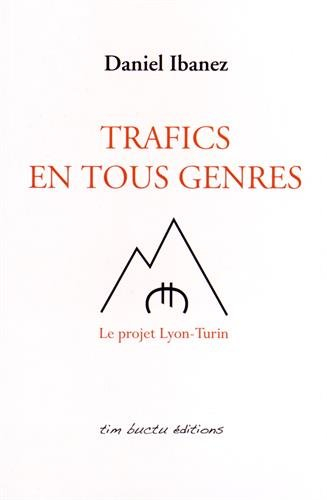 Trafics en tous genres : Le projet Lyon-Turin