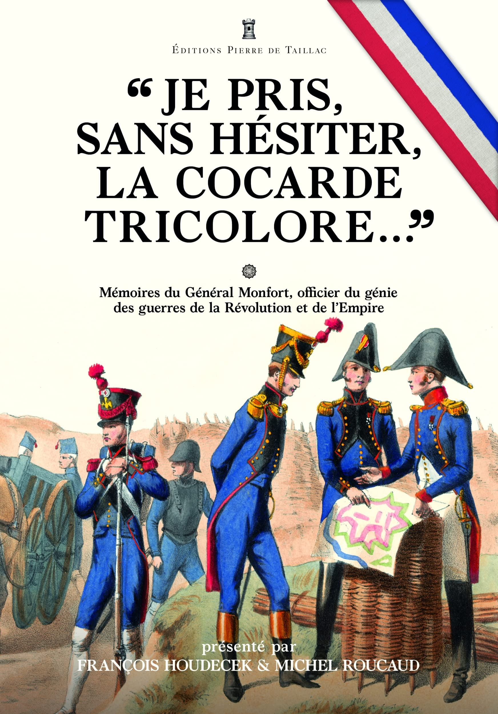 Je pris, sans hésiter, la cocarde tricolore... : mémoires du général Joseph de Puniet de Monfort, of