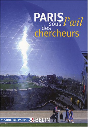 Paris sous l'oeil des chercheurs. Paris sous l'oeil des chercheurs