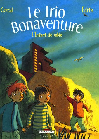 Le trio Bonaventure. Vol. 3. L'enfant de sable
