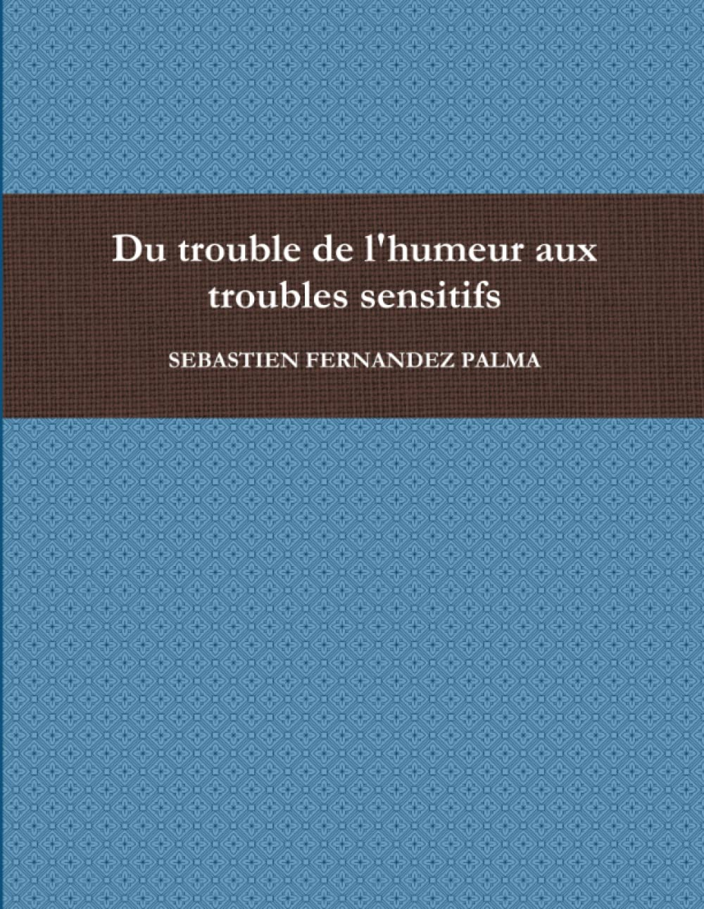 Du trouble de l'humeur aux troubles sensitifs
