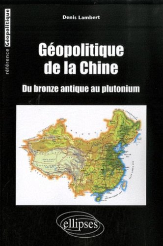 Géopolitique de la Chine : du bronze antique au plutonium
