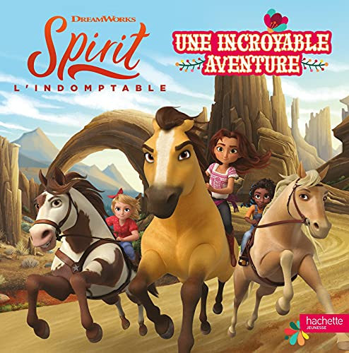 Spirit l'indomptable : une incroyable aventure
