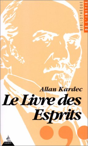 Le livre des esprits : contenant les principes de la doctrine spirite sur l'immortalité de l'âme, la