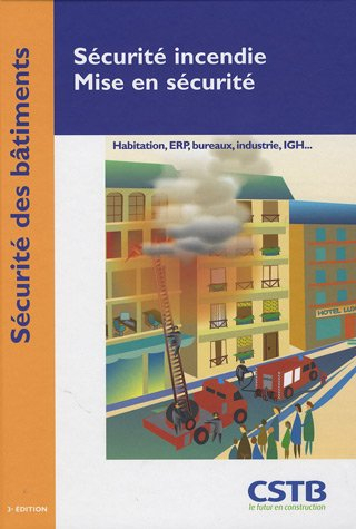 Sécurité incendie, mise en sécurité : habitation, ERP, bureaux, industrie, IGH...