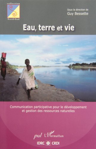 Eau, Terre et vie : communication participative pour le développement et gestion des ressources natu