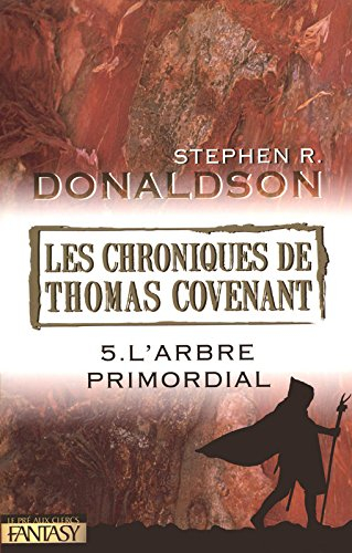 Les chroniques de Thomas Covenant. Vol. 5. L'arbre primordial