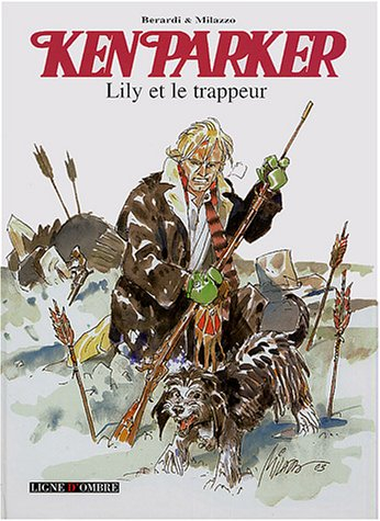 Ken Parker. Vol. 1. Lily et le trappeur
