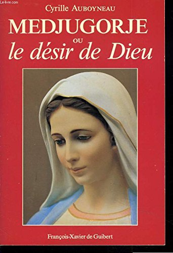 Medjugorge ou le désir de Dieu