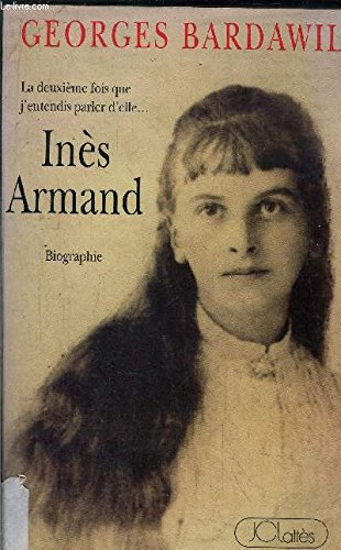 Inès Armand : la deuxième fois que j'entendis parler d'elle...