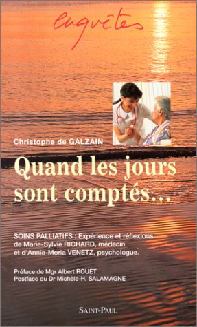 Quand les jours sont comptés... : soins palliatifs : expérience et réflexions de Marie-Sylvie Richar