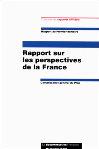 Rapport sur les perspectives de la France : rapport au Premier ministre