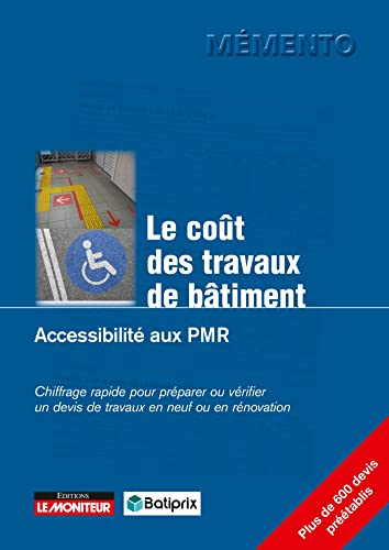 Le coût des travaux de bâtiment. Accessibilité aux PMR : chiffrage rapide pour préparer ou vérifier 
