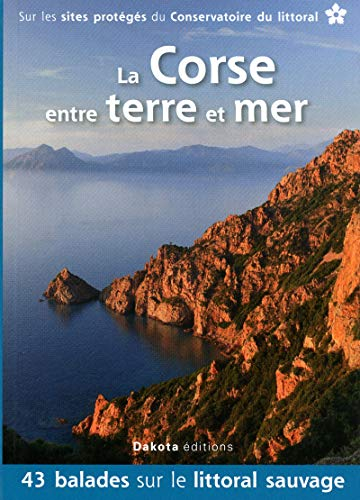 La Corse entre terre et mer : 43 balades sur les sites du Conservatoire du littoral